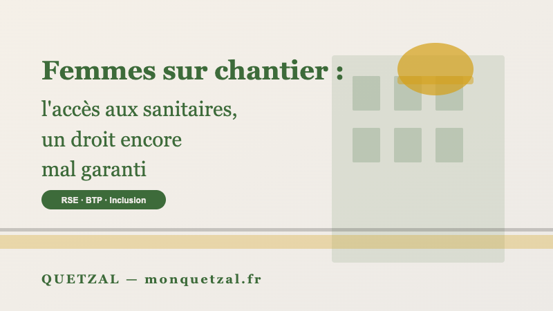 Femmes sur chantier : l'accès aux sanitaires, un droit encore mal garanti