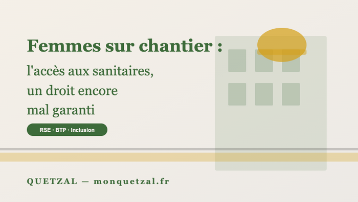 Femmes sur chantier : l'accès aux sanitaires, un droit encore mal garanti